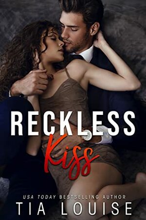 Reckless Kiss by Tia Louise