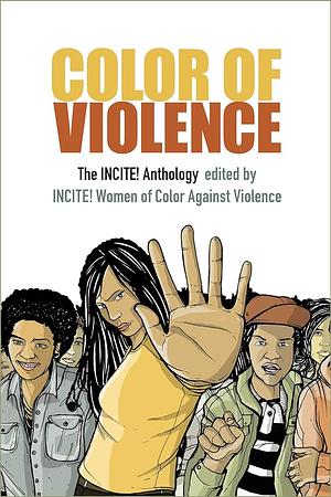 Color of Violence: The INCITE! Anthology by Incite! Women of Color Against Violence