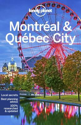 Lonely Planet Montreal & Quebec City by Regis St Louis, Lonely Planet, Steve Fallon