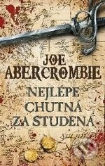 Nejlépe chutná za studena by Joe Abercrombie