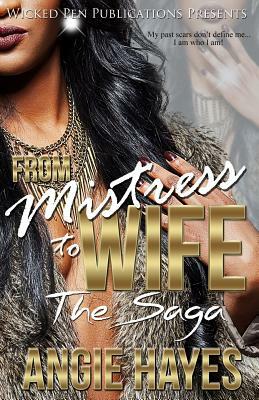 From Mistress to Wife: The Saga by Angie Hayes