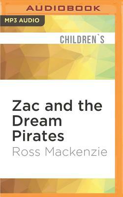 Zac and the Dream Pirates by Ross MacKenzie