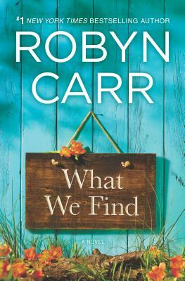 What We Find by Robyn Carr