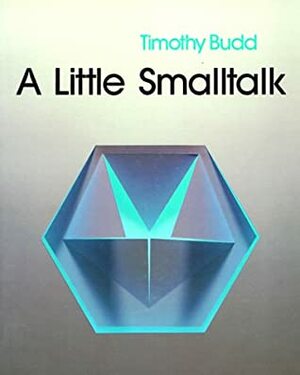 A Little Smalltalk by Timothy A. Budd