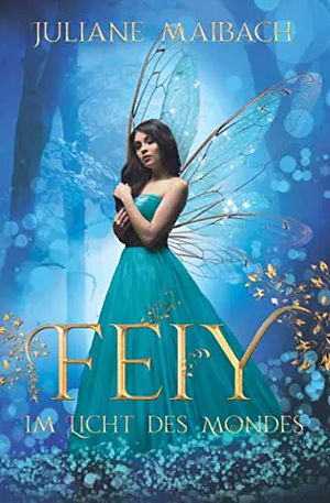 Feiy: Im Licht des Mondes by Juliane Maibach