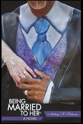 Being Married to Her by Anthony Robinson