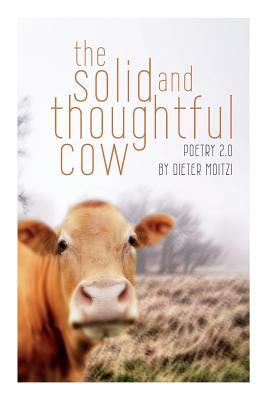 The solid and thoughtful cow: Poetry 2.0 by Dieter Moitzi