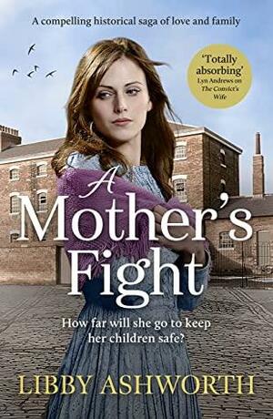 A Mother's Fight by Libby Ashworth