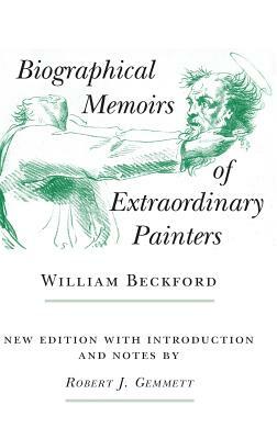 Biographical Memoirs of Extraordinary Painters by William Beckford