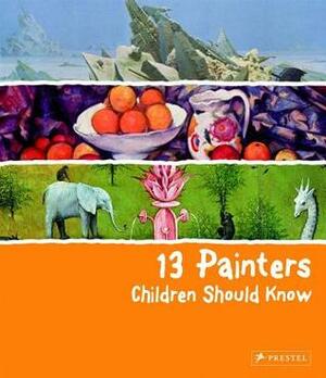 13 Painters Children Should Know by Florian Heine