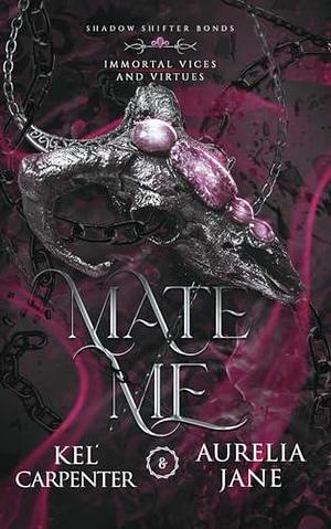 Mate Me: Discreet Edition by Kel Carpenter, Kel Carpenter, Aurelia Jane