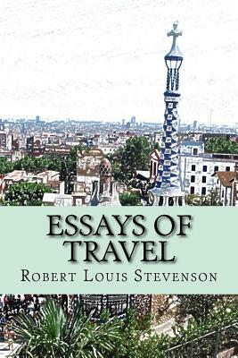 Essays of Travel by Robert Louis Stevenson