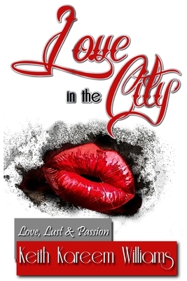 Love in the City by Keith Kareem Williams