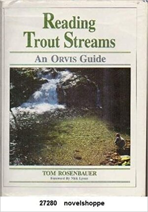 Reading Trout Streams: An Orvis Guide by Tom Rosenbauer, James Sulham