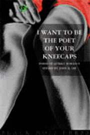 I Want To Be the Poet of Your Kneecaps: Poems of Quirky Romance by John B. Lee
