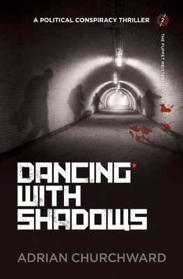 Dancing with Shadows by Adrian Churchward