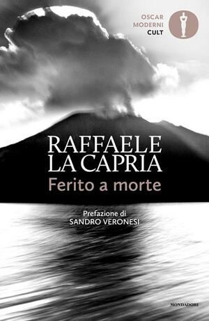 Ferito a morte by Raffaele La Capria