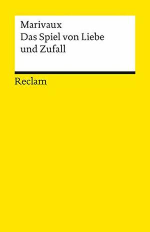 Das Spiel von Liebe und Zufall by Marivaux