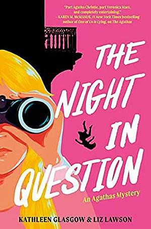 The Night in Question by Liz Lawson, Kathleen Glasgow