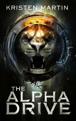 The Alpha Drive by Kristen Martin