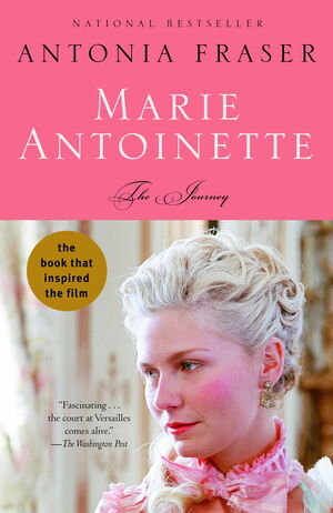 Marie Antoinette: The Journey by Antonia Fraser