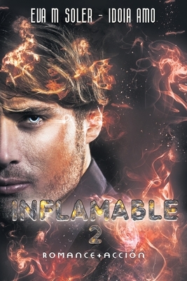 Inflamable 2 by Eva M. Soler, Idoia Amo