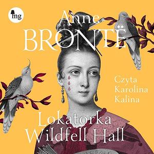 Lokatorka Wilfell Hall by Anne Brontë