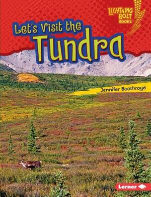 Let's Visit the Tundra by Jennifer Boothroyd