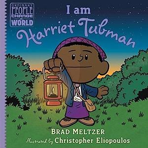 I am Harriet Tubman by Christopher Eliopoulos, Brad Meltzer