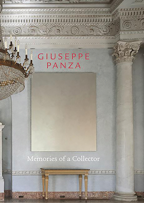 Giuseppe Panza: Memories of a Collector by Giuseppe Panza