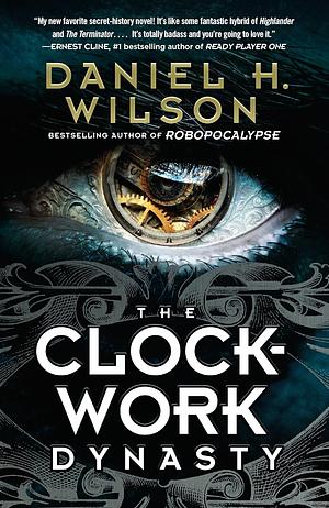 The Clockwork Dynasty by Daniel H. Wilson