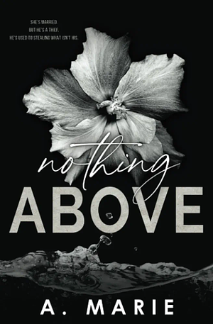 Nothing Above by A. Marie