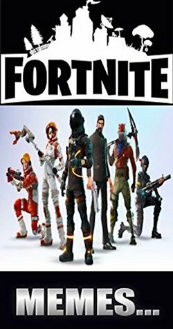 Memes: Funny Memes - Fortnite Battle Royale Funny Memes Book (Funny Memes Parody Book Number 1) by Memes