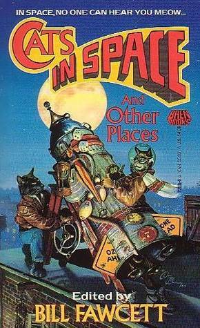Cats in Space...and Other Places by Bill Fawcett