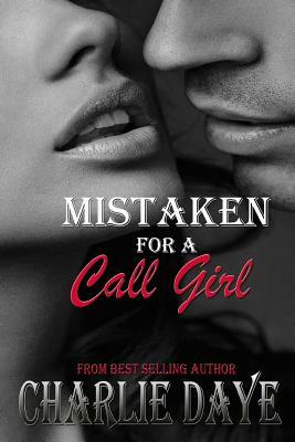 Mistaken for a Call Girl by Charlie Daye