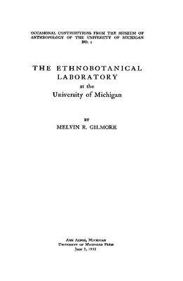 The Ethnobotanical Laboratory at the University of Michigan by Melvin R. Gilmore