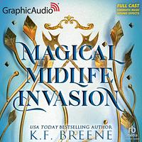 Magical Midlife Invasion [Dramatized Adaptation] by K.F. Breene