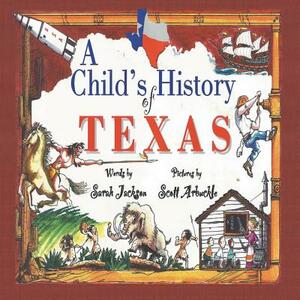 A Child's History of Texas by Scott Arbuckle, Sarah Jackson