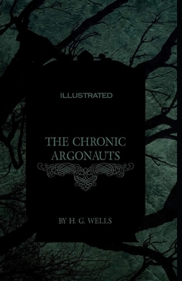 The Chronic Argonauts Illustrated by H.G. Wells