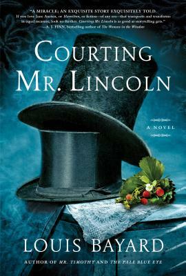 Courting Mr. Lincoln by Louis Bayard