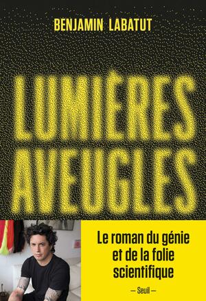 Lumières aveugles by Benjamín Labatut