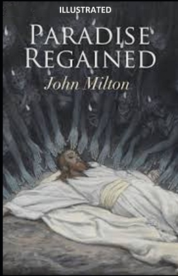 Paradise Regained ILLUSTRATED by John Milton