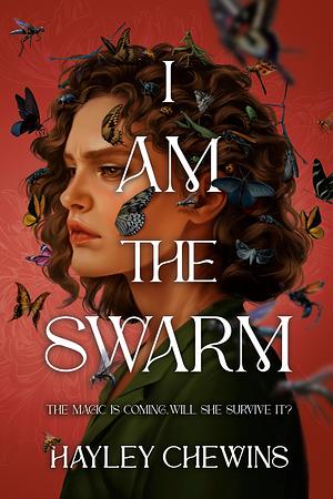 I Am the Swarm by Hayley Chewins