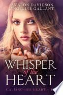 Whisper Of The Heart by Avalon Davidson, Angeline Gallant