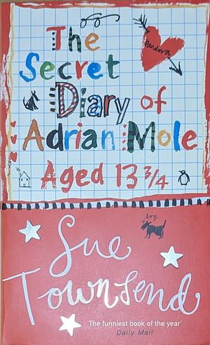 The Secret Diary of Adrian Mole Aged 13 3/4 by Sue Townsend