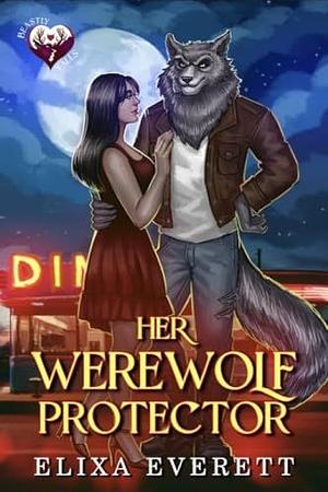 Her Werewolf Protector: Beastly Falls by Elixa Everett