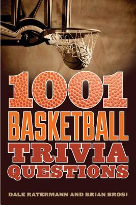 1001 Basketball Trivia Questions by Dale Ratermann, Brian Brosi