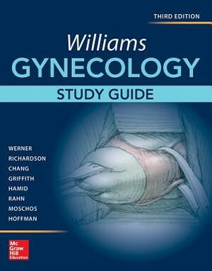 Williams Gynecology: Study Guide by Elysia Moschos, Debra Richardson, Claudia L. Werner, David Rahn, Victor Beshay, Barbara L. Hoffman, William Griffith