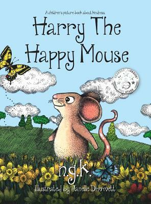 Harry The Happy Mouse (Hardback): The international bestseller teaching children to be kind to each other. by N. G. K