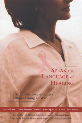Speak the Language of Healing: A New Approach to Breast Cancer by Carol Orsborn
